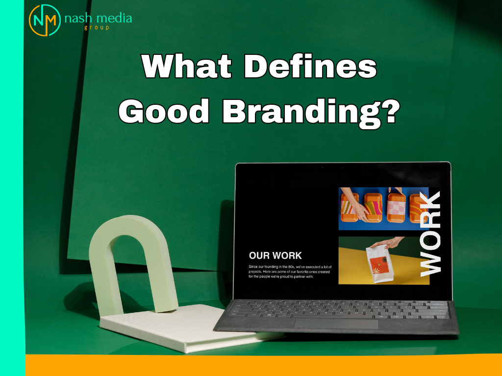 Nash Media Group Defining Good Branding